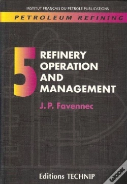 Capa do artigo Petroleum Refining. Volume 5. Refinery Operation And Management