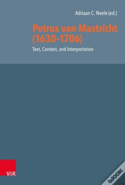 Capa do artigo Petrus Van Mastricht (1630-1706): Text, Context, And Interpretation