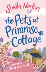 Capa do artigo Pets At Primrose Cottage: Part Three Trust Your Heart