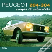 Peugeot 204-304 Coupés Et Cabriolets, Roulez
