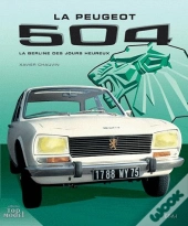 Peugeot 504, La Berline Des Jours Heureux