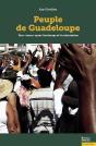 Peuple De Guadeloupe : Dire "Nous" Après L'Esclavage Et La Colonisation - Preview