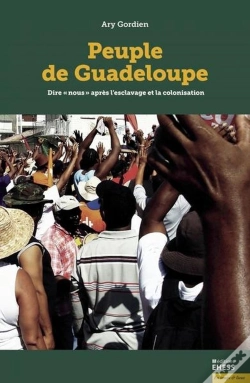 Capa do artigo Peuple De Guadeloupe : Dire "Nous" Après L'Esclavage Et La Colonisation