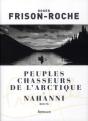 Peuples Chasseurs De L'Arctique Et Nahanni - Preview