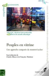 Peuples En Vitrine : Une Approche Comparée Du Montrer/Cacher