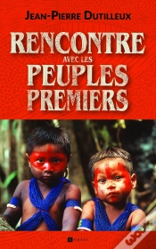 Capa do artigo Peuples Premiers : Rencontres Avec Un Peuple Oublié