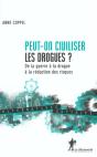 Peut-On Civiliser Les Drogues ? ; De La Guerre A La Drogue A La Reduction Des Risques - Preview