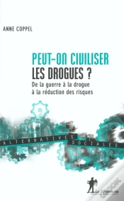 Capa do artigo Peut-On Civiliser Les Drogues ? ; De La Guerre A La Drogue A La Reduction Des Risques