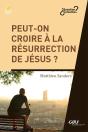 Peut-On Croire À La Résurrection De Jésus ? - Preview