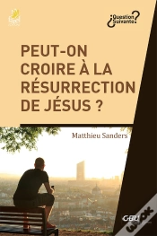 Capa do artigo Peut-On Croire À La Résurrection De Jésus ?
