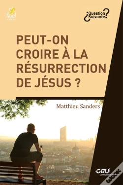 Capa do artigo Peut-On Croire À La Résurrection De Jésus ?