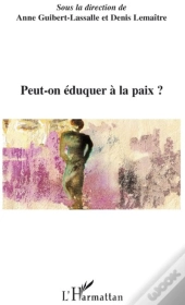 Peut-On Éduquer La Paix ?