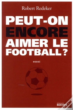 Capa do artigo Peut-On Encore Aimer Le Football ?