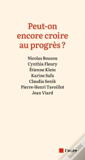Peut-On Encore Croire Au Progrès ?