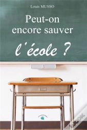 Peut-On Encore Sauver L'Ecole ?