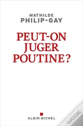 Peut-On Juger Poutine ?