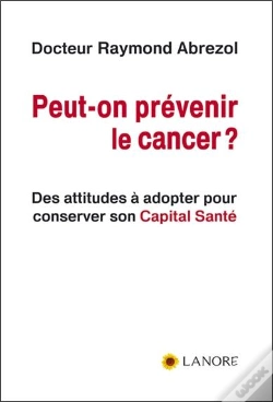 Capa do artigo Peut-On Prévenir Le Cancer ? ; Des Attitudes À Adopter Pour Conserver Son Capital Santé