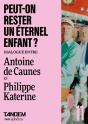 Peut-On Rester Un Éternel Enfant ? Dialogue Entre Antoine De Caunes Et Philippe Katerine - Preview