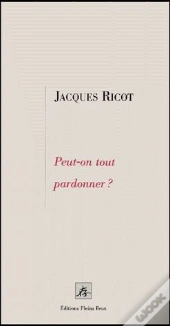 Peut-On Tout Pardonner