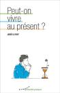 Peut-On Vivre Au Présent ? - Preview