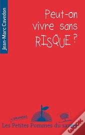Peut-On  Vivre Sans Risque ?