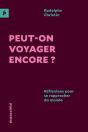 Peut-On Voyager Encore? Réflexions Pour Se Rapprocher Du Monde - Preview