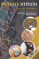 Peyote Stitch Jewelry Tutorials