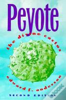 Peyote: The Divine Cactus