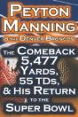 Peyton Manning & The Denver Broncos - The Comeback 5,477 Yards, 55 Tds, & His Return To The Super Bowl - Preview