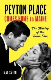 Peyton Place Comes Home To Maine