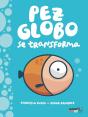 Pez-Globo Se Transforma - Preview
