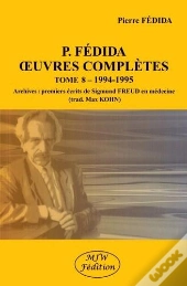 P.Fédida Oeuvres Complètes Tome 8 : 1994-1995