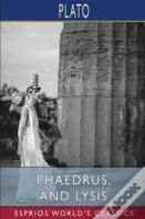 Phaedrus, And Lysis (Esprios Classics)
