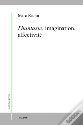 Phantasia, Imagination, Affectivité