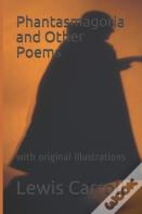 Phantasmagoria And  Other Poems