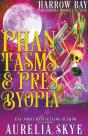 Phantasms & Presbyopia - Preview
