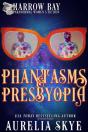 Phantasms & Presbyopia - Preview