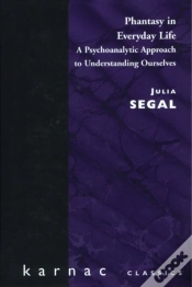 Capa do artigo Phantasy In Everyday Life : A Psychoanalytic Approach To Understanding Ourselves