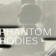 Phantom Bodies