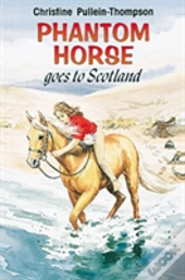 Phantom Horse Goes To Scotland