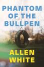 Phantom Of The Bullpen - Preview
