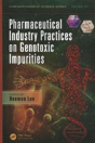 Pharmaceutical Industry Practices On Genotoxic Impurities - Preview