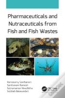 Pharmaceuticals And Nutraceuticals From Fish And Fish Wastes