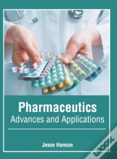 Pharmaceutics: Advances And Applications