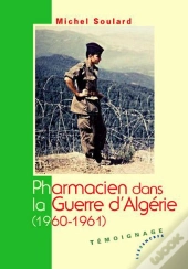 Pharmacien Dans La Guerre D'Algérie (1960-1961)