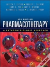 Pharmacotherapy: A Pathophysiologic Approach