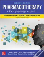 Pharmacotherapy: A Pathophysiologic Approach, Eleventh Edition