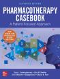 Pharmacotherapy Casebook: A Patient-Focused Approach, Eleventh Edition - Preview