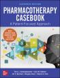Pharmacotherapy Casebook: A Patient-Focused Approach, Eleventh Edition - Preview