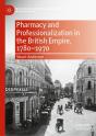Pharmacy And Professionalization In The British Empire, 1780-1970 - Preview